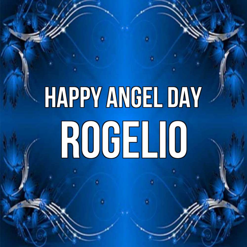 Greetings card с именем, Rogelio happy angel day красивая рамочка с узорами Greetings with text for free download 