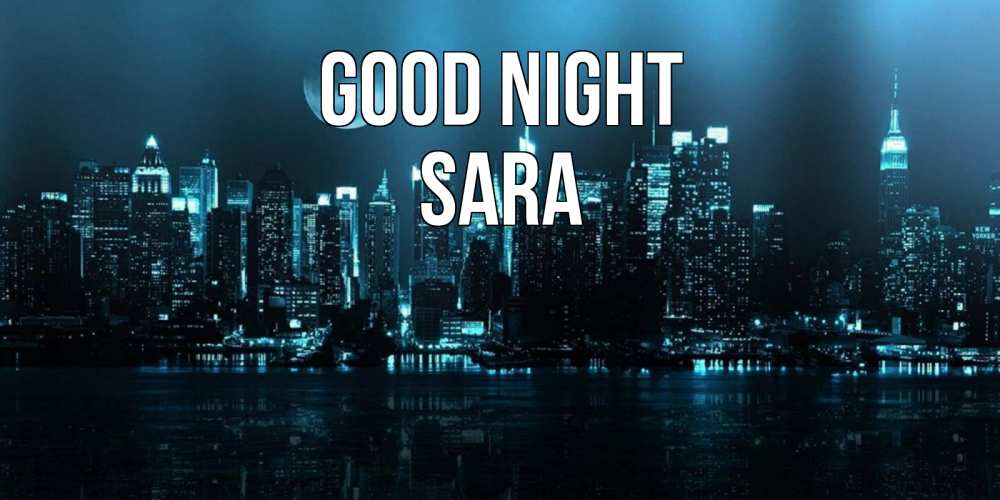 Greetings card с именем, Sara Good night городской пейзаж Greetings with text for free download 