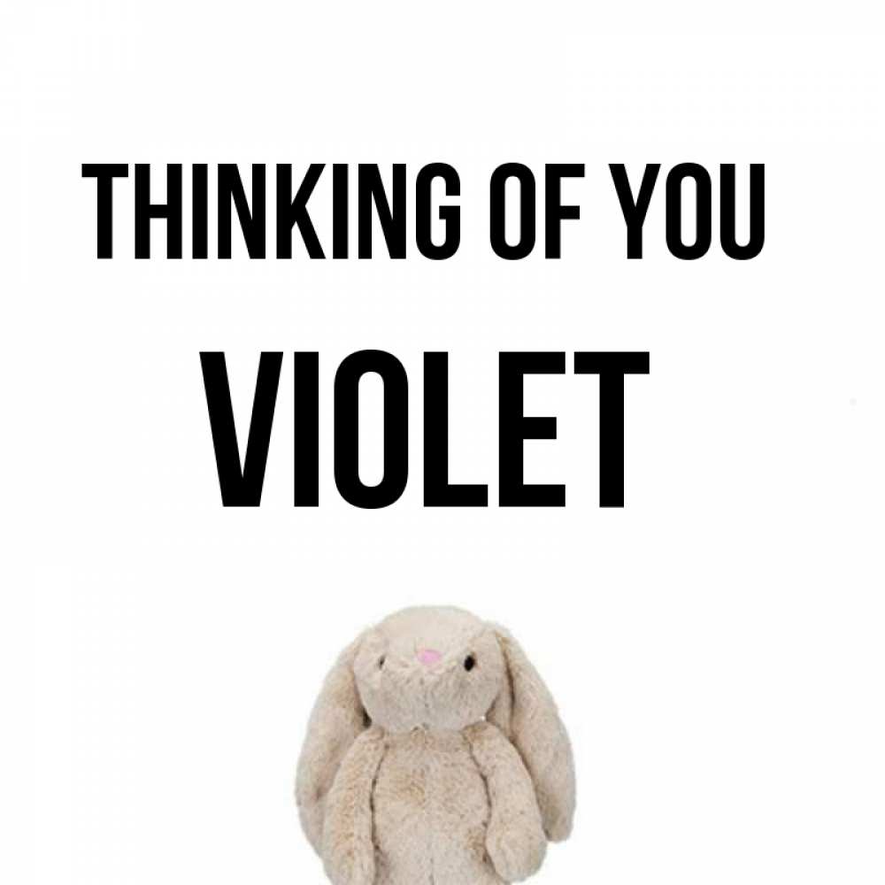 Greetings card с именем, Violet Thinking of you открытки с текстами и подписями Greetings with text for free download 