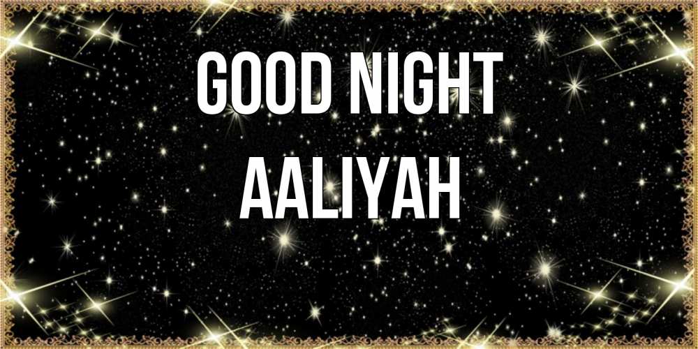 Greetings card с именем, Aaliyah Good night засыпаем под звездами Greetings with text for free download 