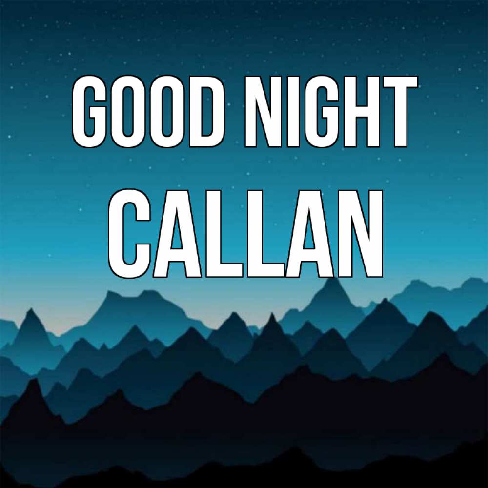 Greetings card с именем, Callan Good night сладких снов звездное небо Greetings with text for free download 