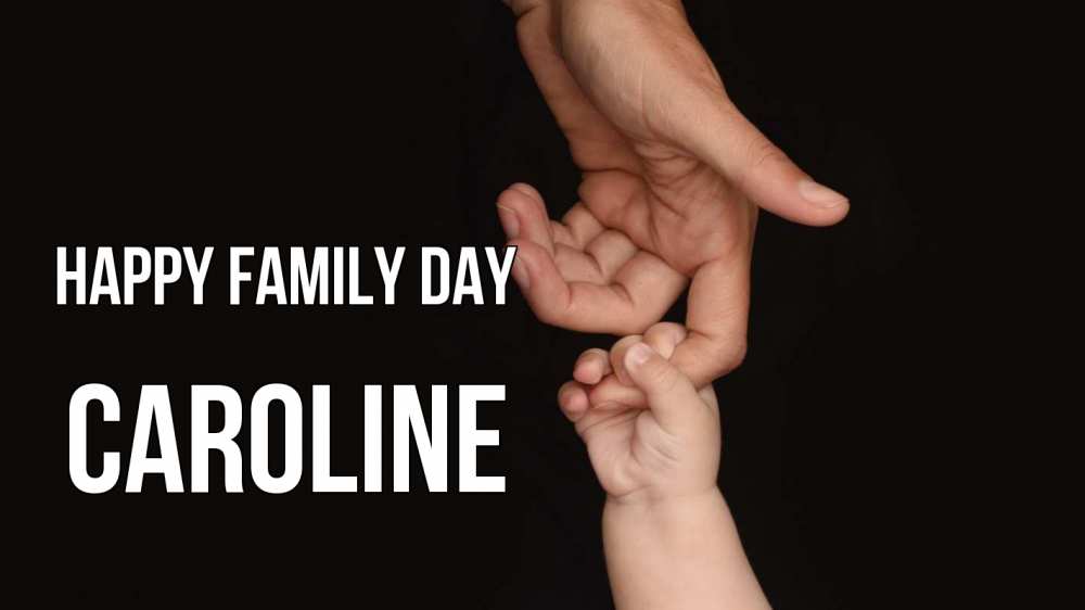 Greetings card с именем, Caroline happy family day с днем семьи Greetings with text for free download 