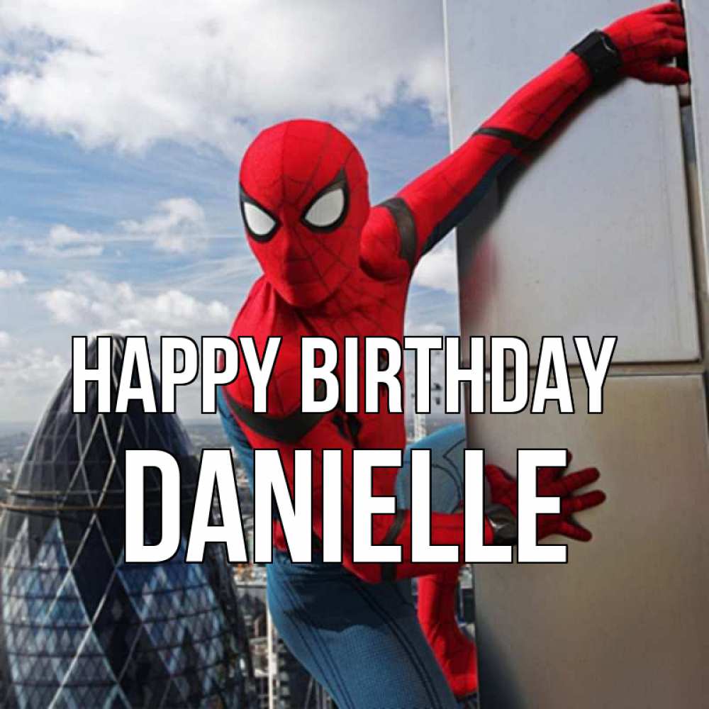 Greetings card с именем, Danielle Happy Birthday Марвел Greetings with text for free download 