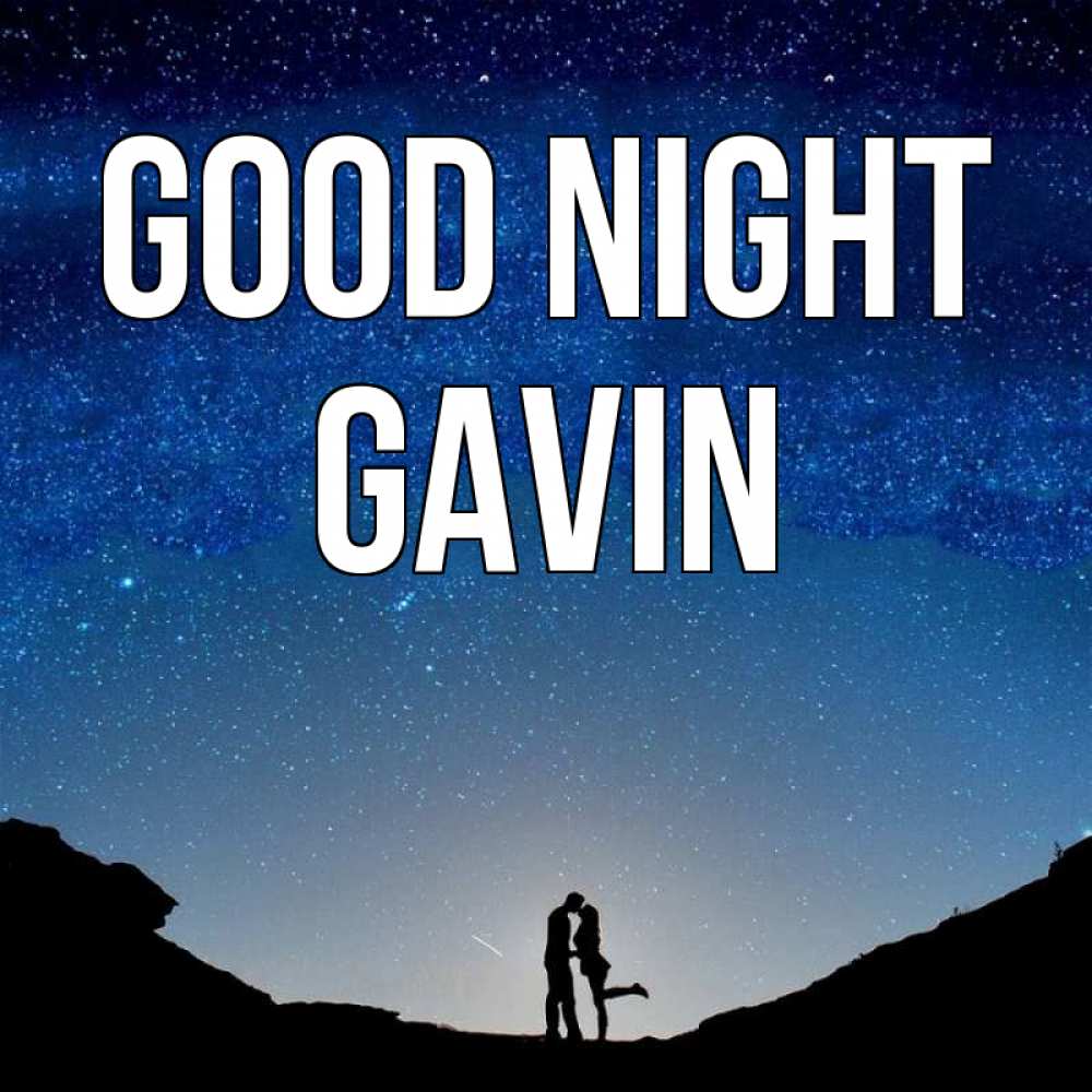 Greetings card с именем, Gavin Good night звездное небо и люди Greetings with text for free download 