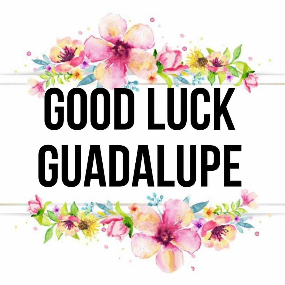 Greetings card с именем, Guadalupe Good luck пусть повезет 1 Greetings with text for free download 