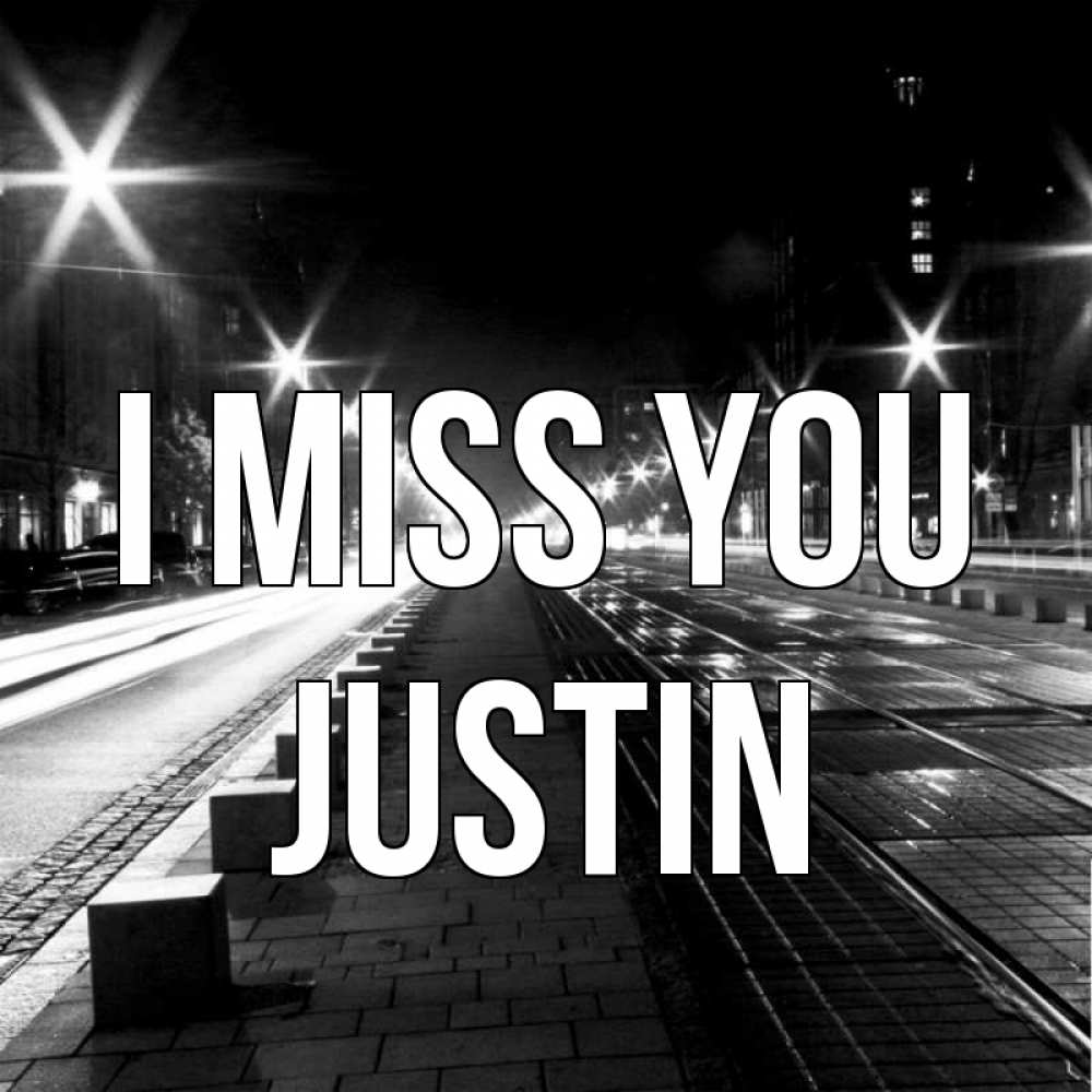 Greetings card с именем, Justin I miss you проспект Greetings with text for free download 