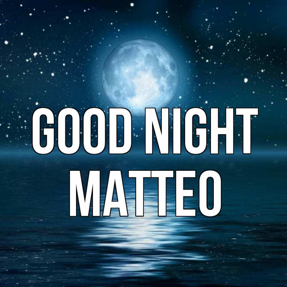 Greetings card с именем, Matteo Good night звезды Greetings with text for free download 