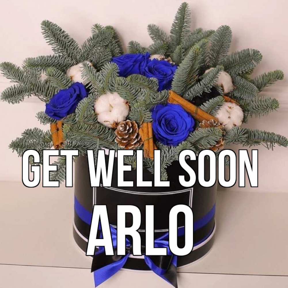 Greetings card с именем, Arlo Get well soon короче кто то загрузил эти шишки Greetings with text for free download 