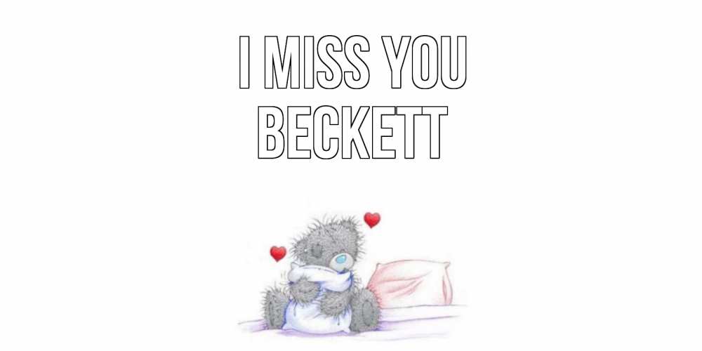 Greetings card с именем, Beckett I miss you мишка Greetings with text for free download 