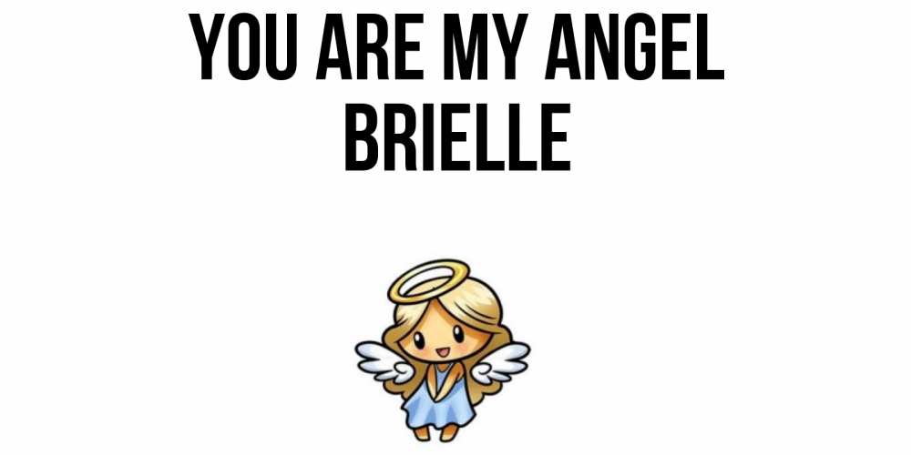 Greetings card с именем, Brielle You are my angel ангел Greetings with text for free download 