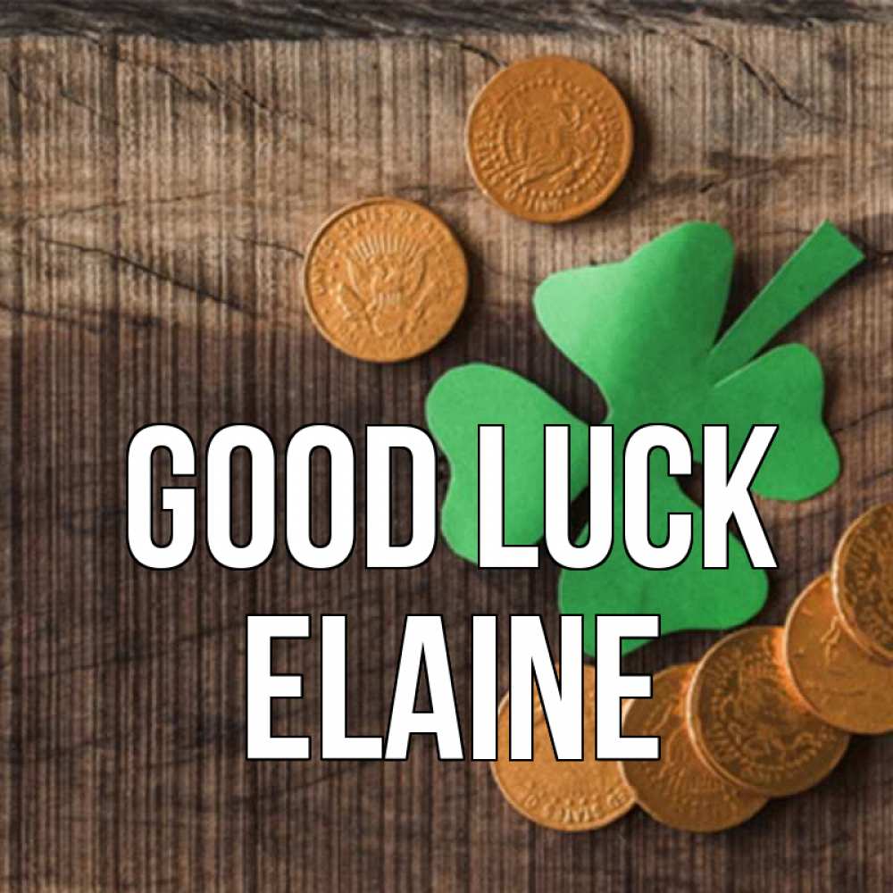 Greetings card с именем, Elaine Good luck на удачу сегодня Greetings with text for free download 