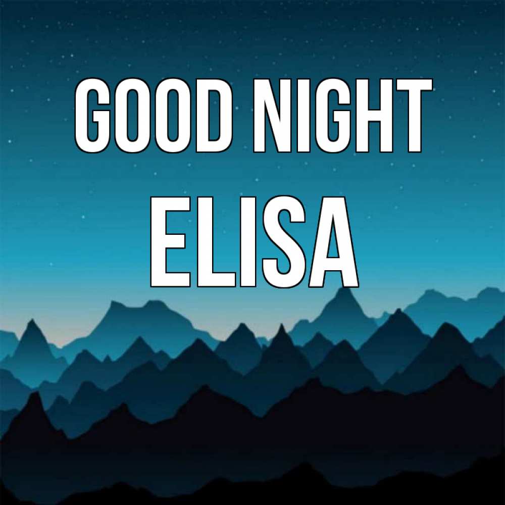 Greetings card с именем, Elisa Good night сладких снов звездное небо Greetings with text for free download 