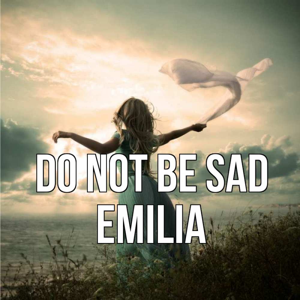 Greetings card с именем, Emilia Do not be sad красивая девушка  в платье Greetings with text for free download 