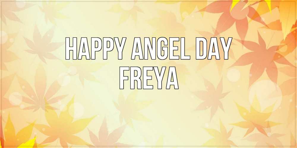 Greetings card с именем, Freya happy angel day поздравления с днем ангела бесплатно Greetings with text for free download 