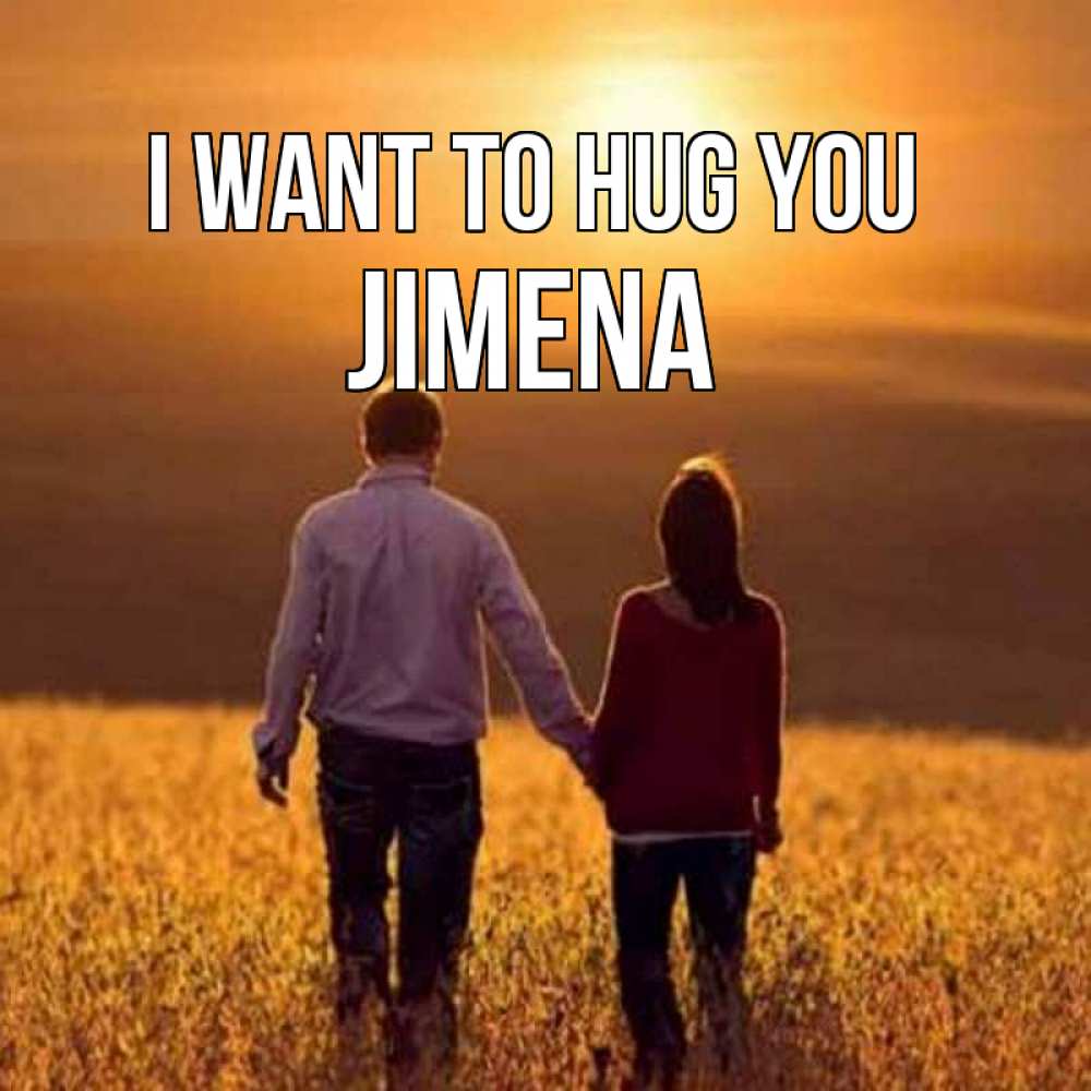 Greetings card с именем, Jimena I want to hug you оранжевое фото и солнце и небо и настроение Greetings with text for free download 