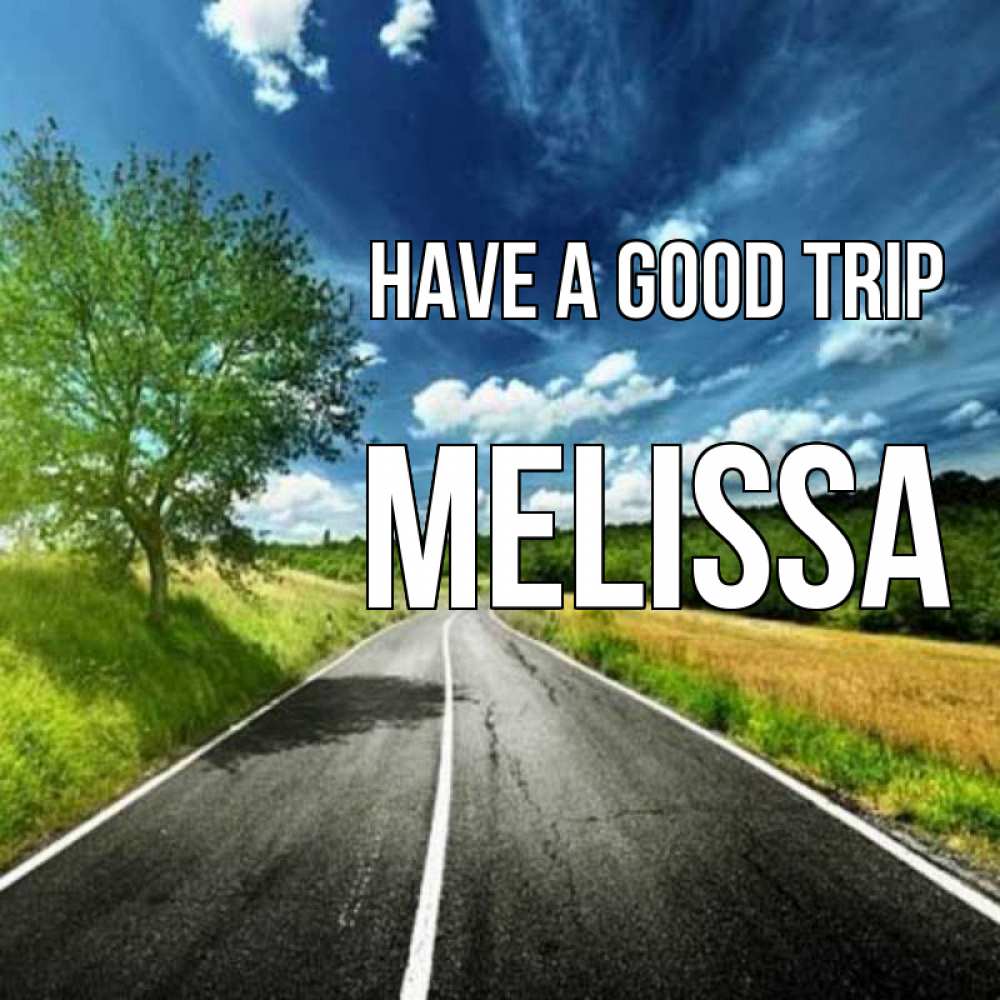 Greetings card с именем, Melissa Have a good trip яркие деревья и небо Greetings with text for free download 