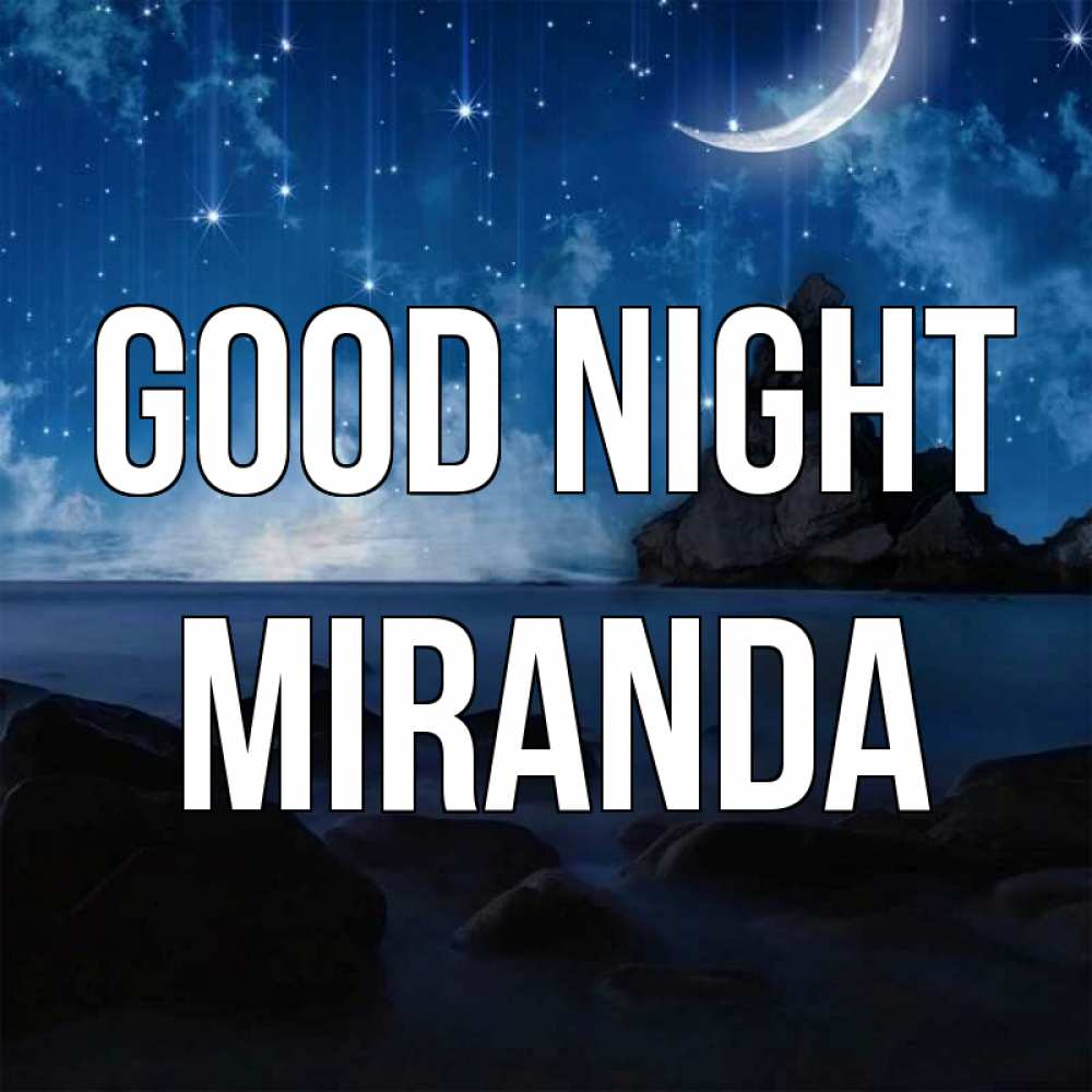 Greetings card с именем, Miranda Good night море Greetings with text for free download 