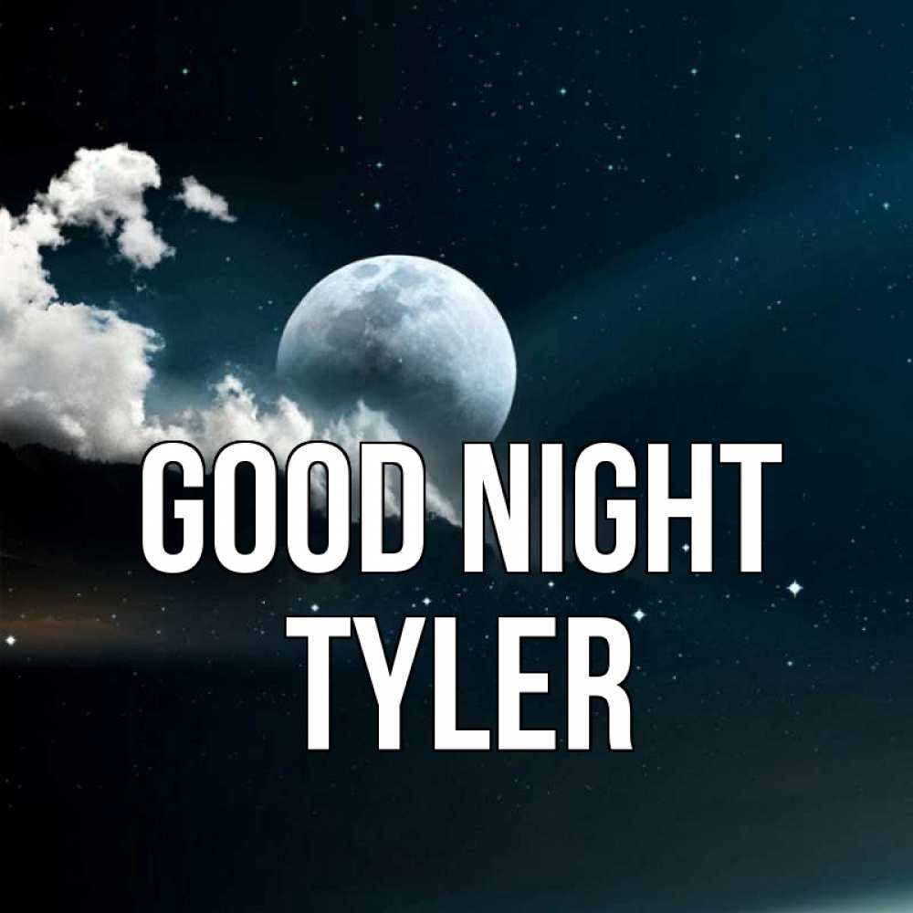 Greetings card с именем, Tyler Good night облака в лунном свете Greetings with text for free download 