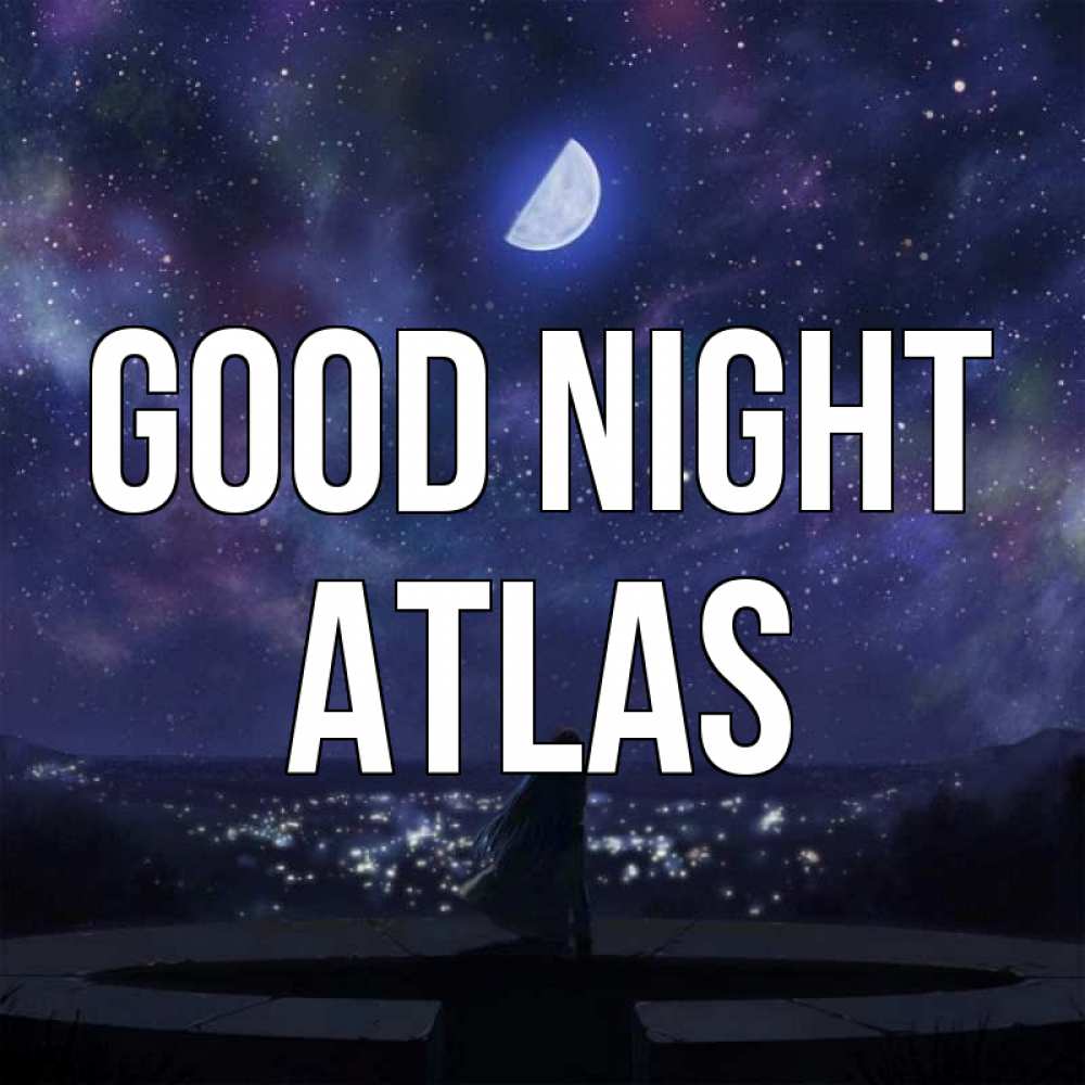 Greetings card с именем, Atlas Good night набережная Greetings with text for free download 