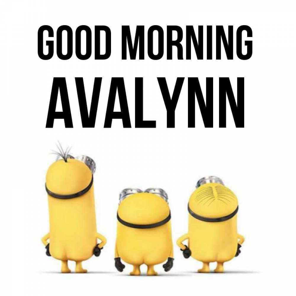 Greetings card с именем, Avalynn Good morning подписать открытку онлайн бесплатно Greetings with text for free download 