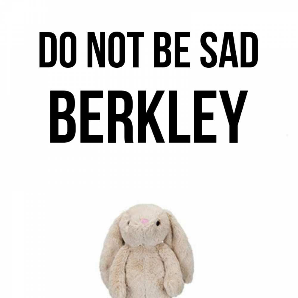Greetings card с именем, Berkley Do not be sad детская игрушка зайчика Greetings with text for free download 