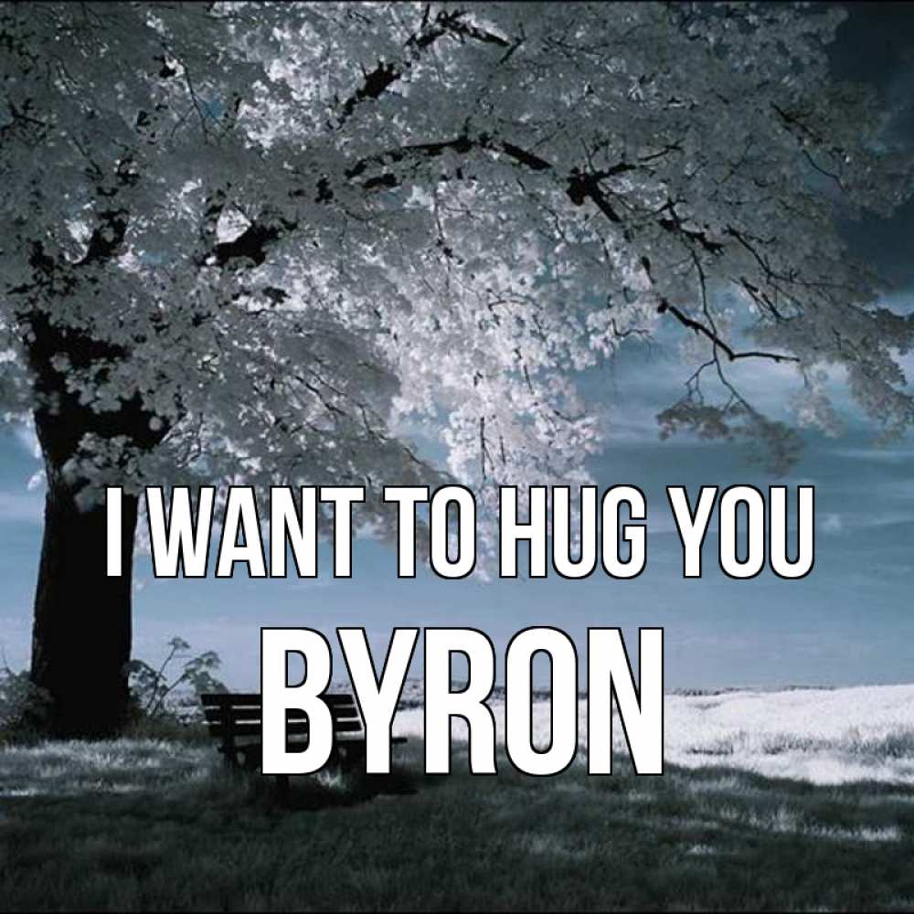 Greetings card с именем, Byron I want to hug you дерево Greetings with text for free download 