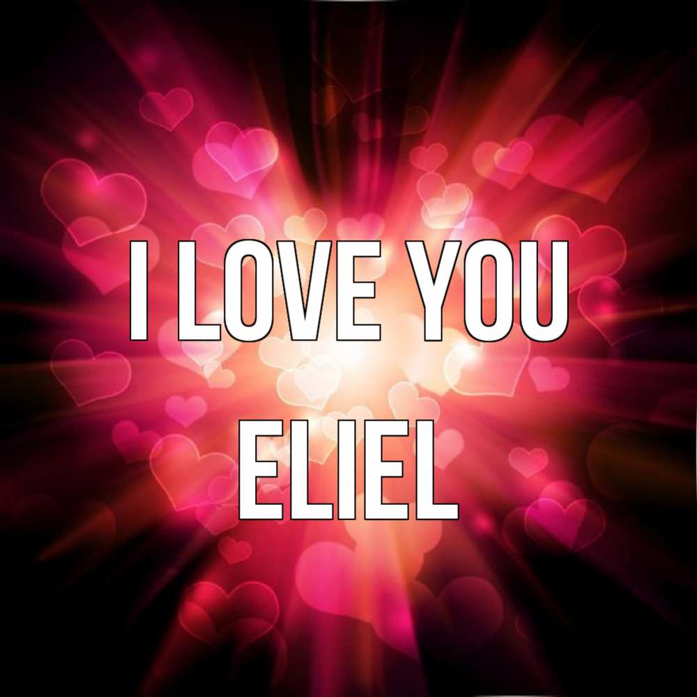 Greetings card с именем, Eliel I love you рамочка 1 Greetings with text for free download 