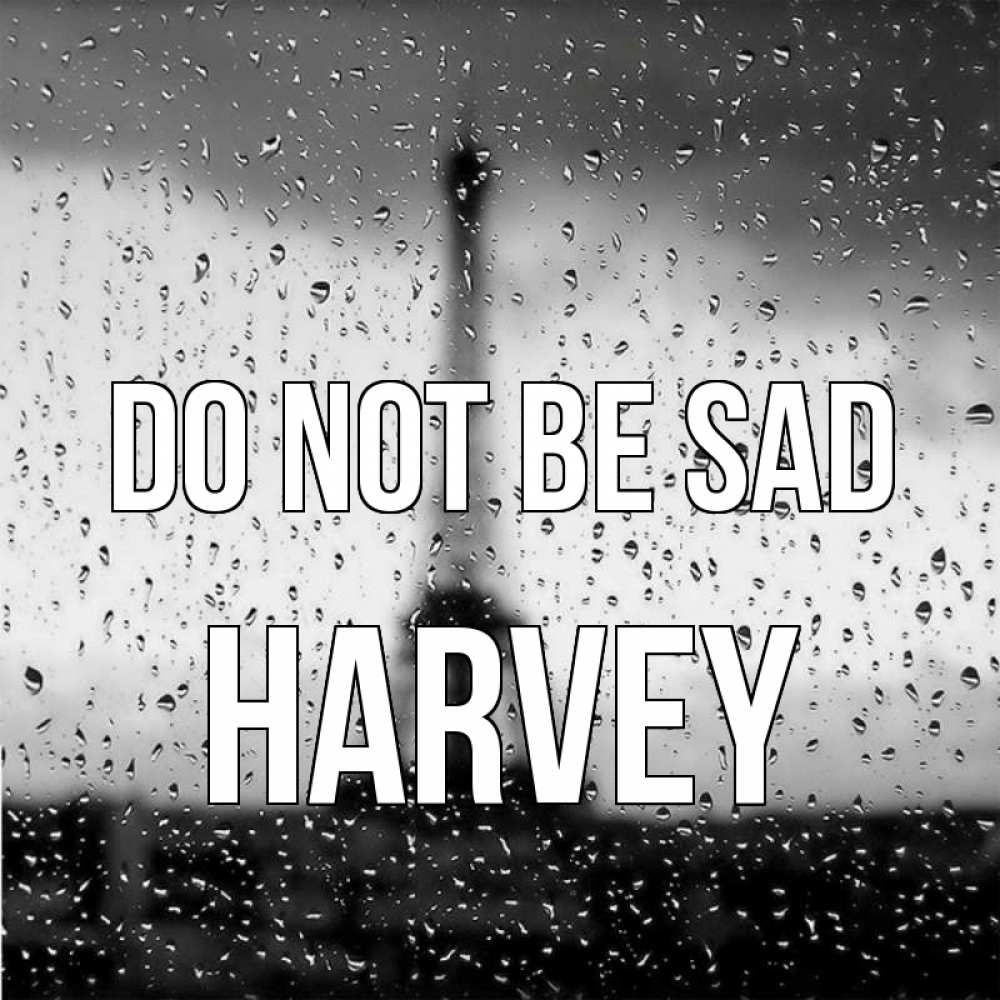 Greetings card с именем, Harvey Do not be sad Париж и Эйфелева башня Greetings with text for free download 