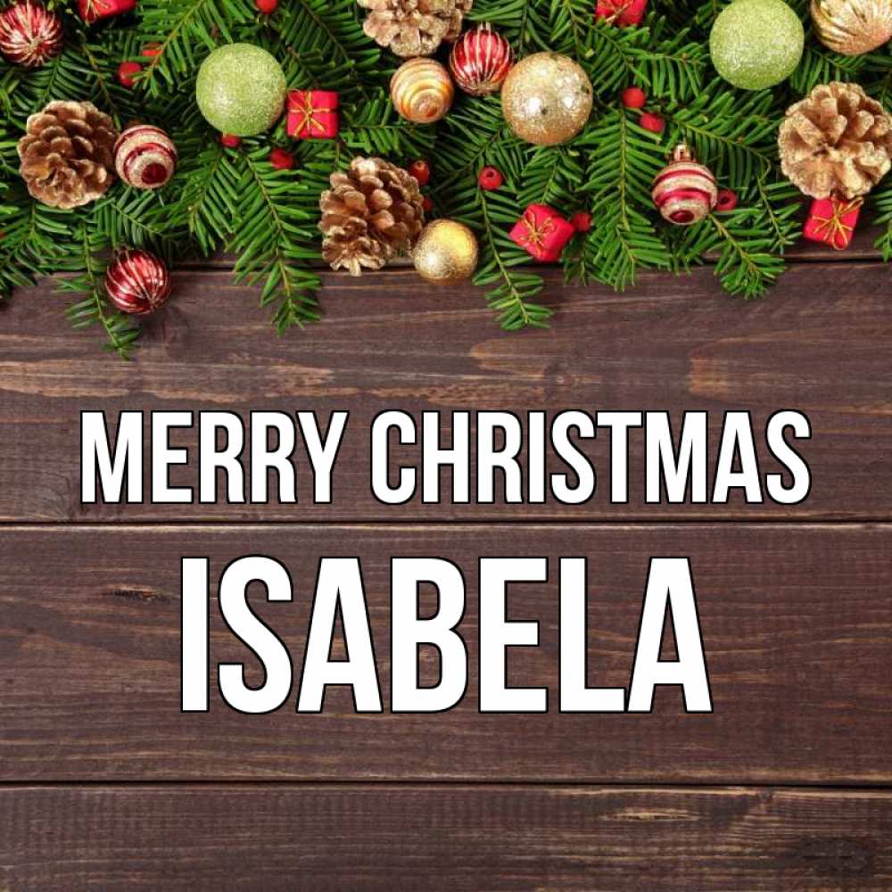 Greetings card с именем, Isabela Merry Christmas с рождеством Greetings with text for free download 