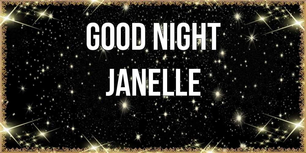Greetings card с именем, Janelle Good night засыпаем под звездами Greetings with text for free download 