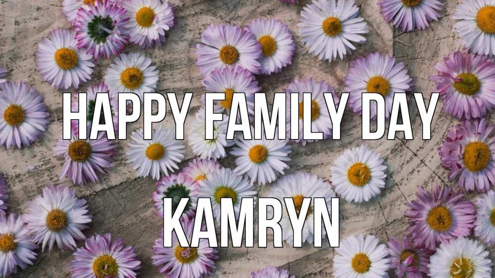 Greetings card с именем, Kamryn happy family day с днем семьи Greetings with text for free download 
