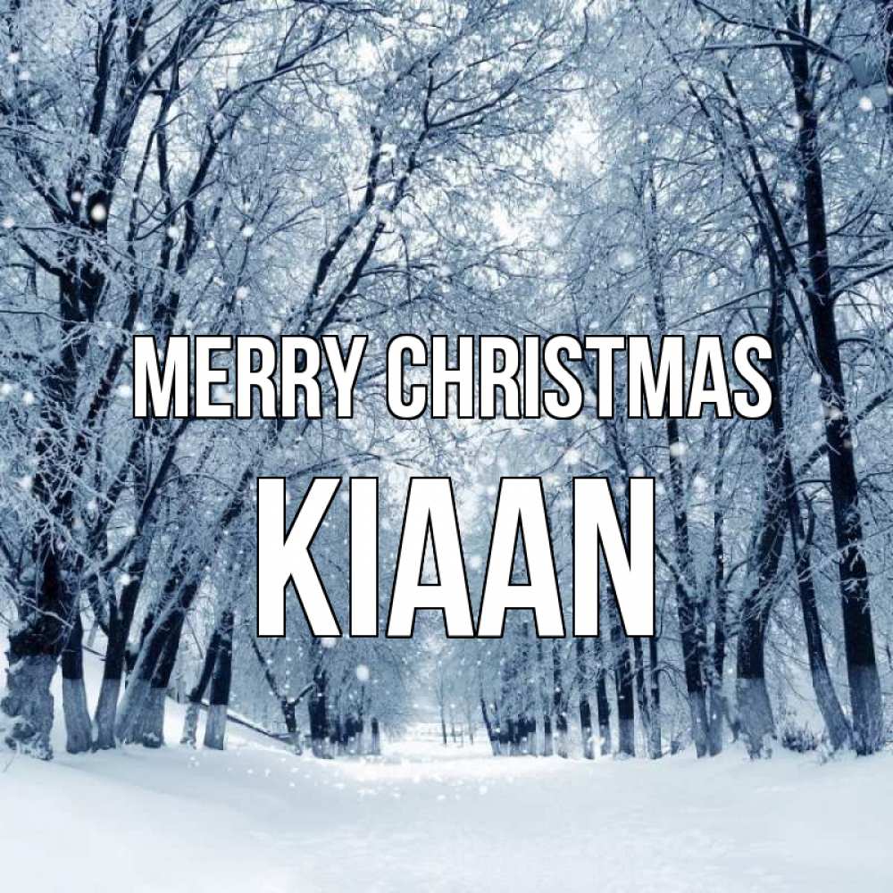Greetings card с именем, Kiaan Merry Christmas снег, лес, парк Greetings with text for free download 