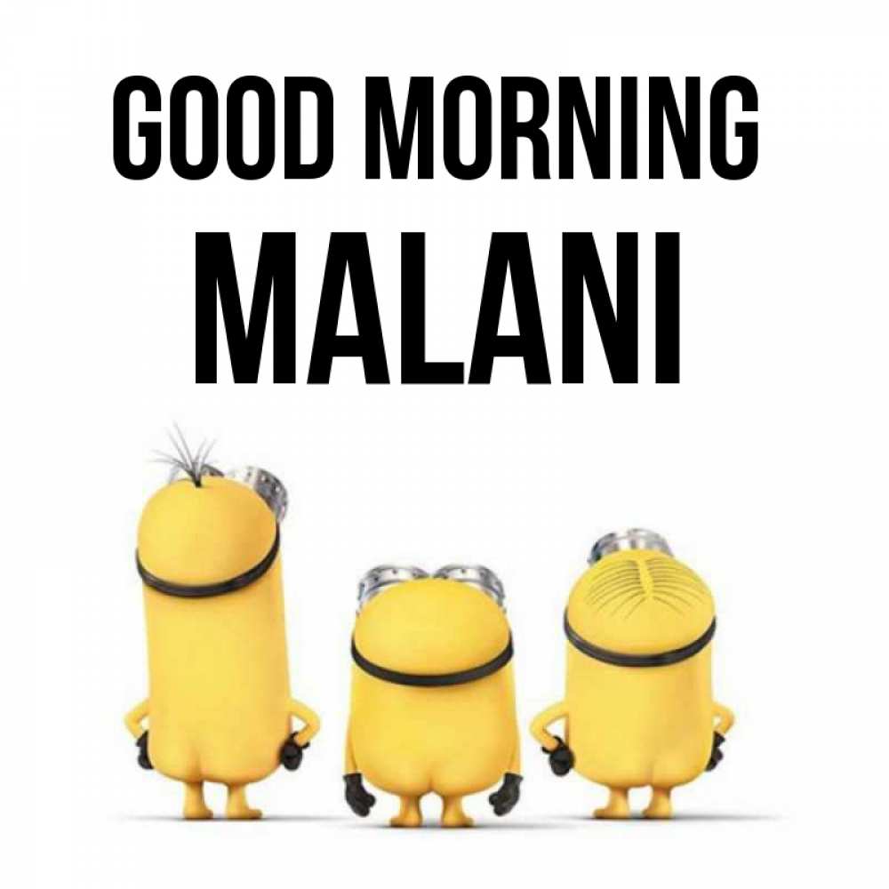 Greetings card с именем, Malani Good morning подписать открытку онлайн бесплатно Greetings with text for free download 