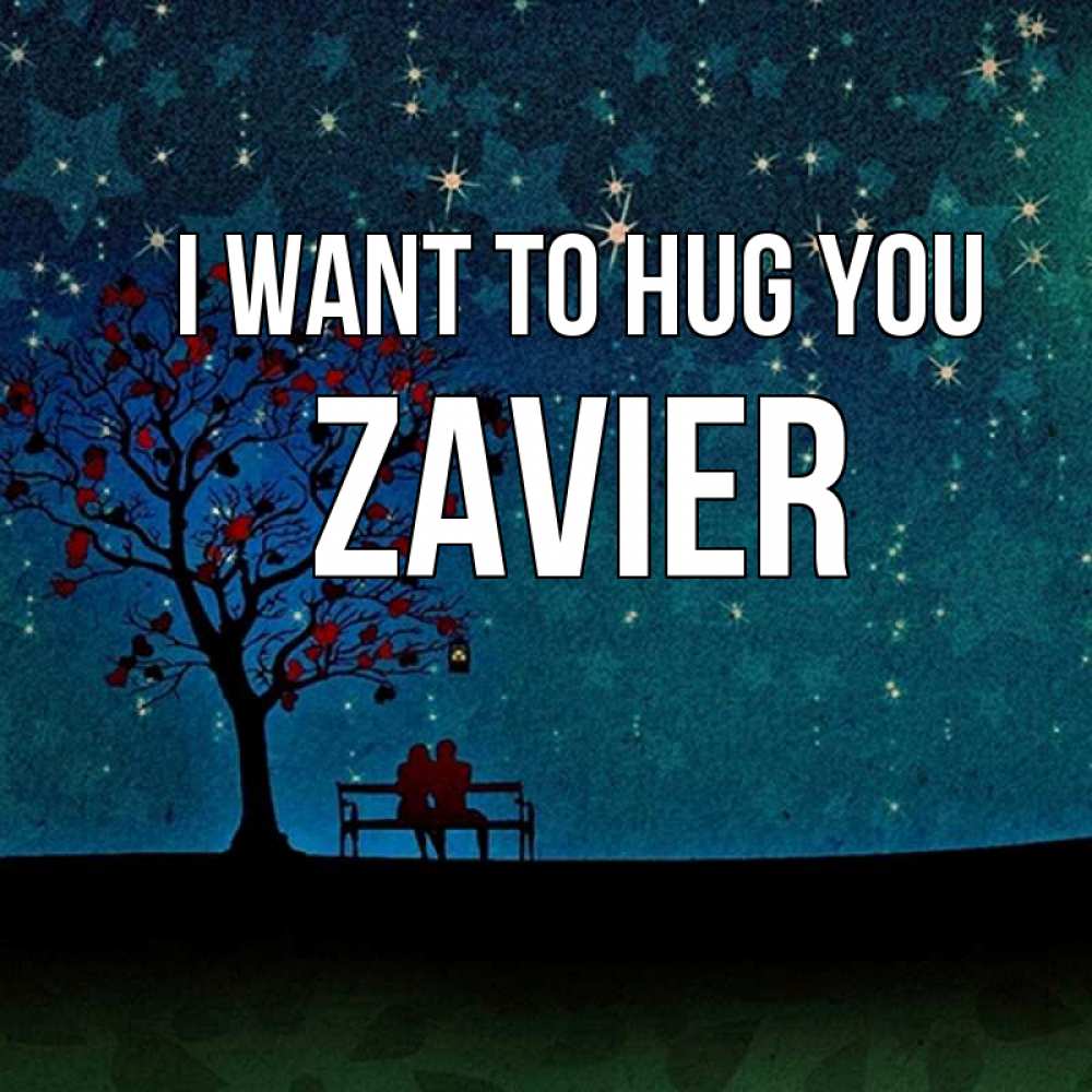 Greetings card с именем, Zavier I want to hug you много звезд Greetings with text for free download 
