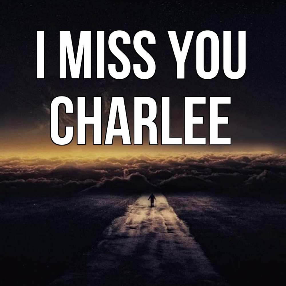 Greetings card с именем, Charlee I miss you идем Greetings with text for free download 