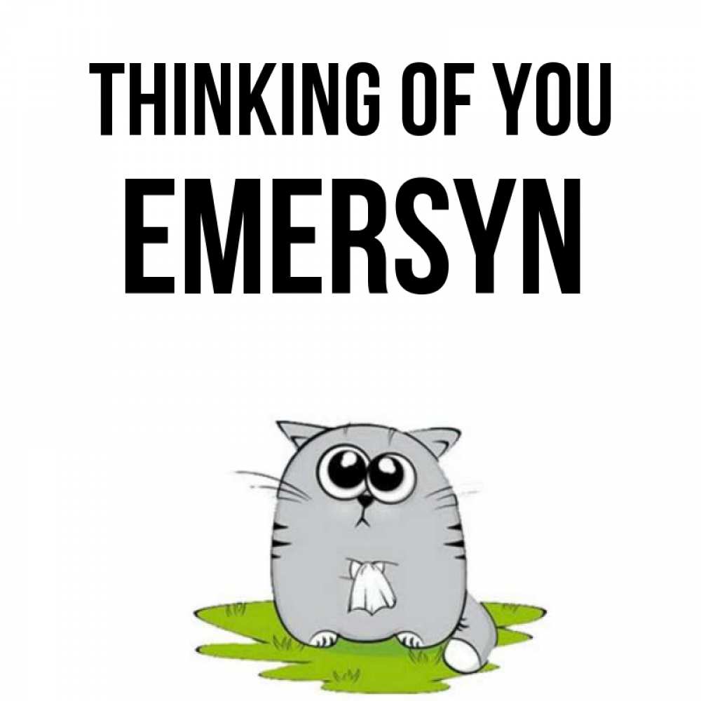 Greetings card с именем, Emersyn Thinking of you тоска с платочком Greetings with text for free download 