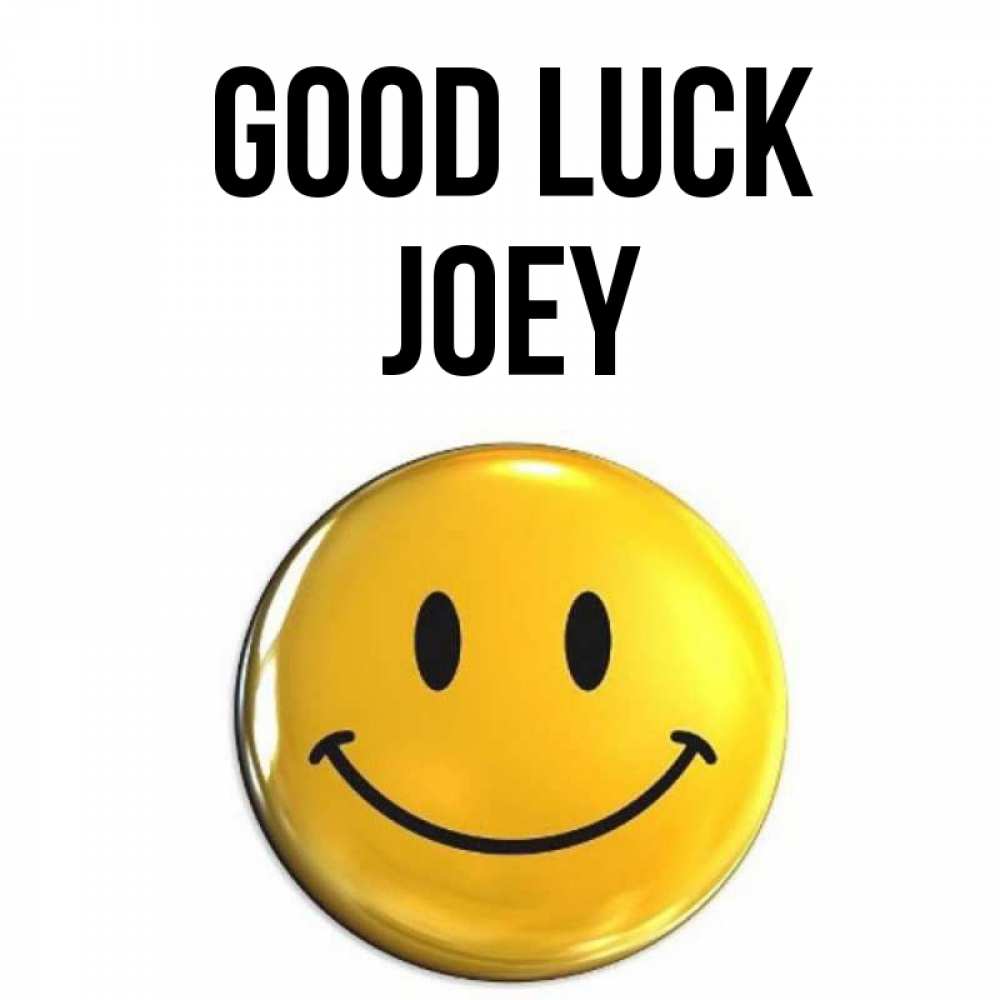 Greetings card с именем, Joey Good luck для поднятия настроения открытки на каждый день Greetings with text for free download 