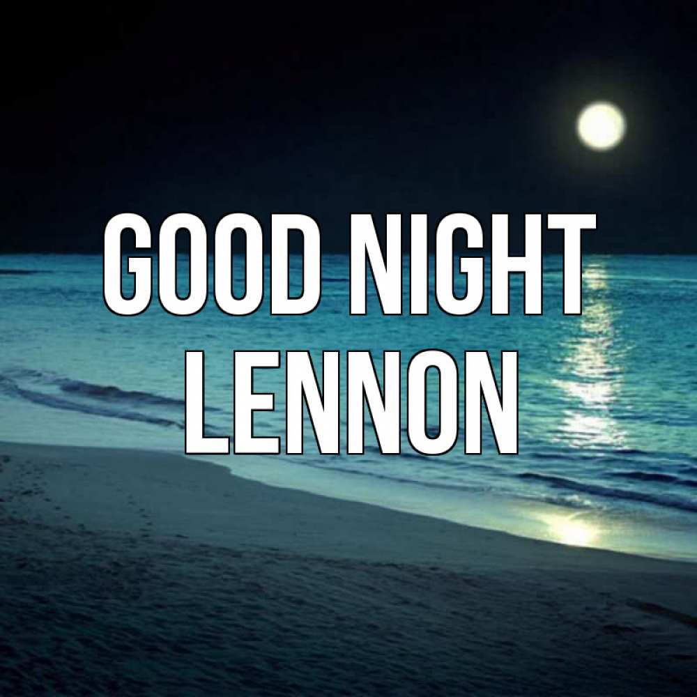 Greetings card с именем, Lennon Good night нежное море ночью Greetings with text for free download 