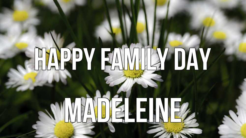 Greetings card с именем, Madeleine happy family day с днем семьи  2 Greetings with text for free download 