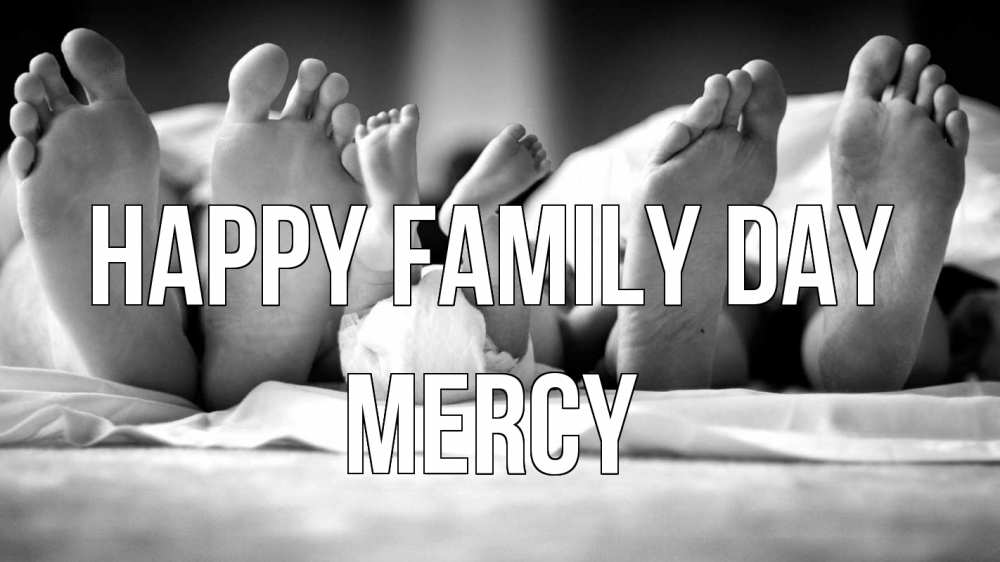 Greetings card с именем, Mercy happy family day с днем семьи Greetings with text for free download 