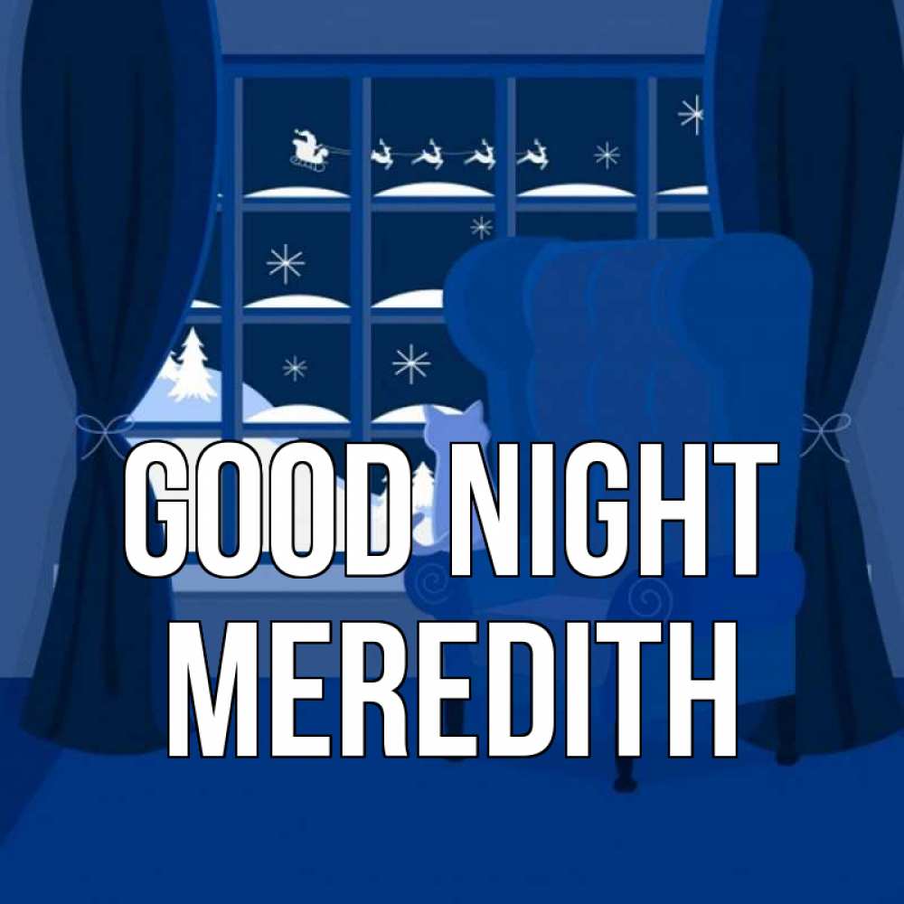 Greetings card с именем, Meredith Good night зимняя тема Greetings with text for free download 