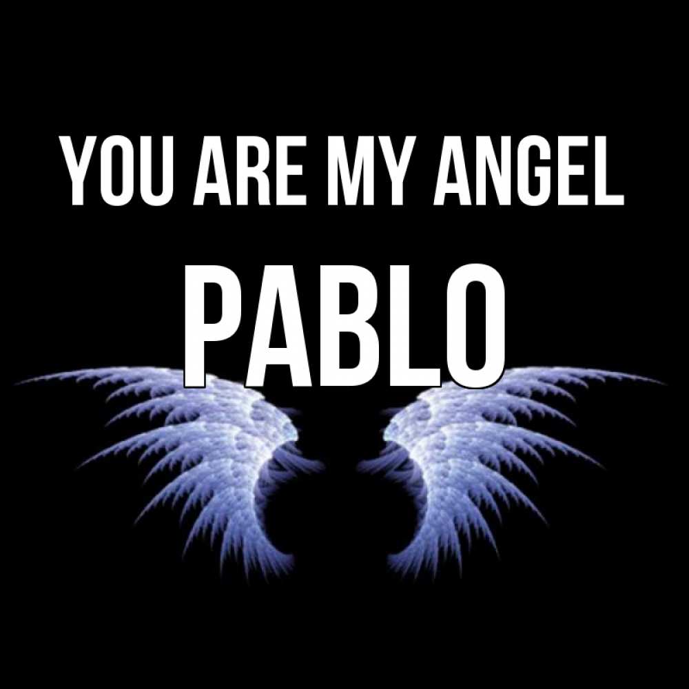 Greetings card с именем, Pablo You are my angel ангельские крылья на черном фоне Greetings with text for free download 