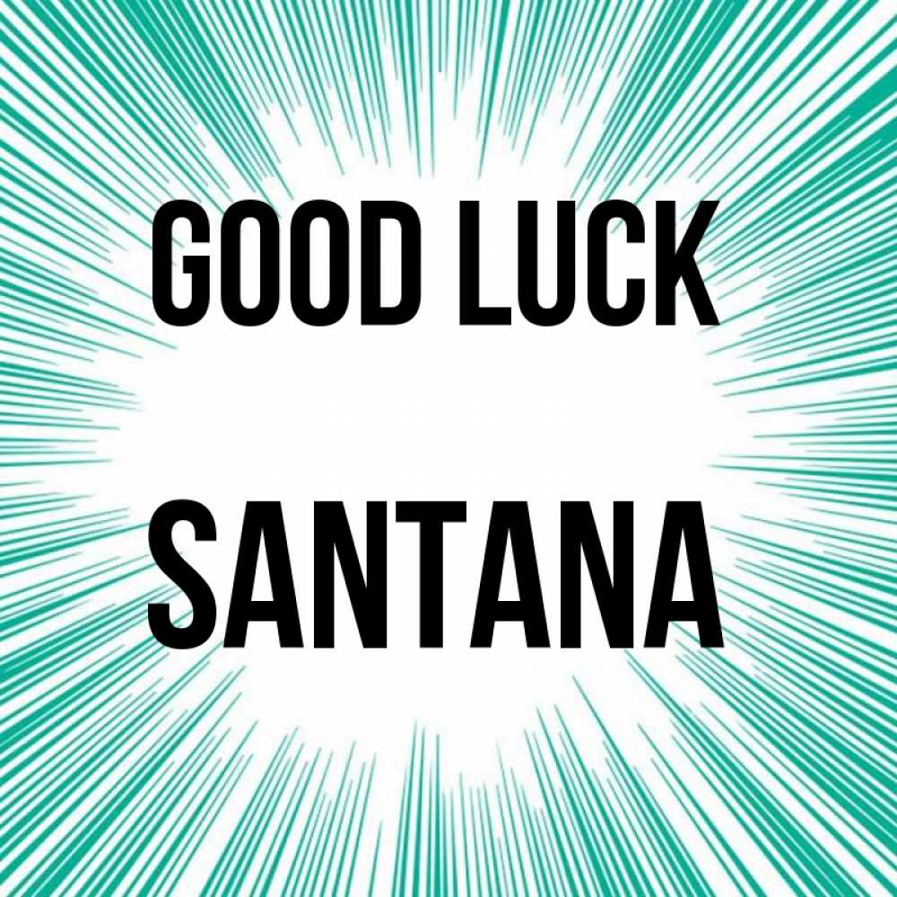 Greetings card с именем, Santana Good luck на удачу Greetings with text for free download 