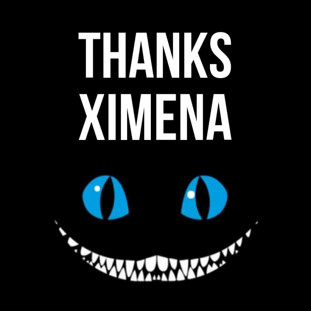 Greetings card с именем, Ximena Thanks благодарю от чеширика Greetings with text for free download 