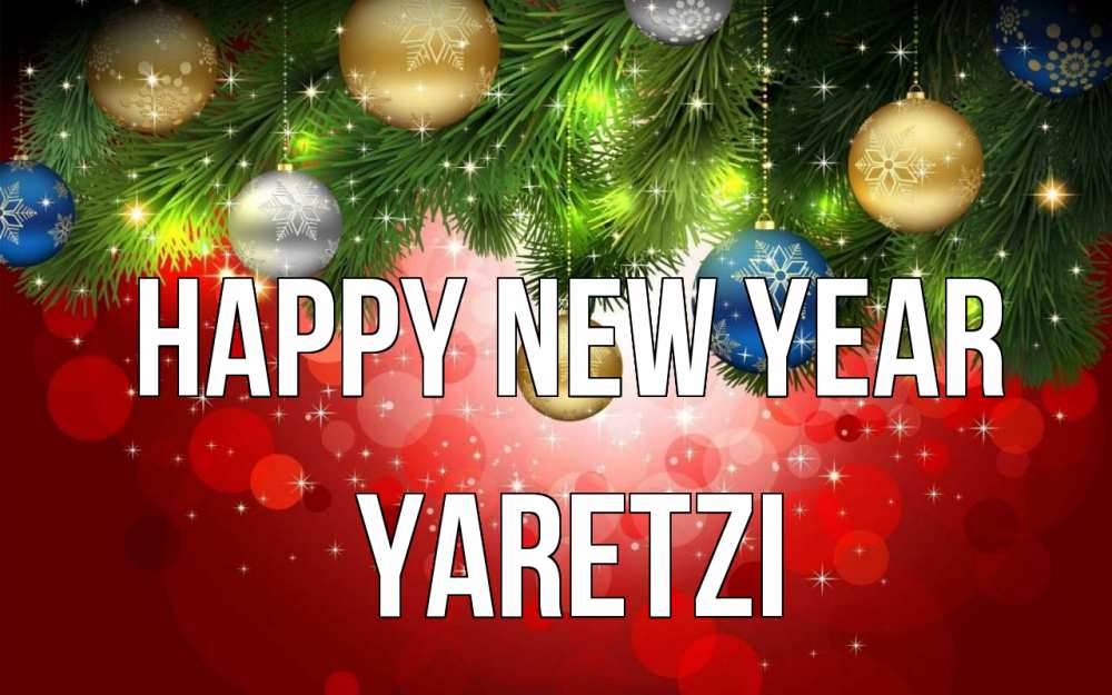 Greetings card с именем, Yaretzi Happy New Year новый год Greetings with text for free download 