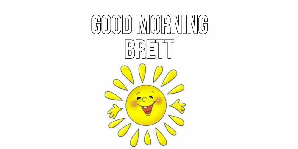 Greetings card с именем, Brett Good morning солнце Greetings with text for free download 
