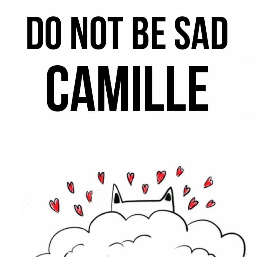 Greetings card с именем, Camille Do not be sad облако и ушки котика с сердечками Greetings with text for free download 