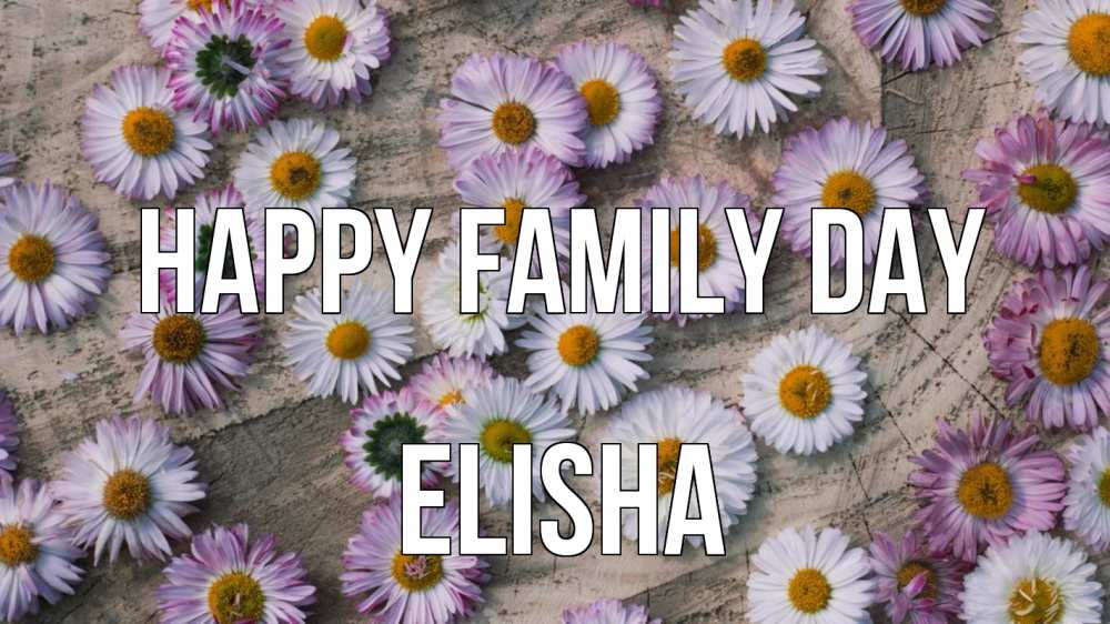 Greetings card с именем, Elisha happy family day с днем семьи Greetings with text for free download 