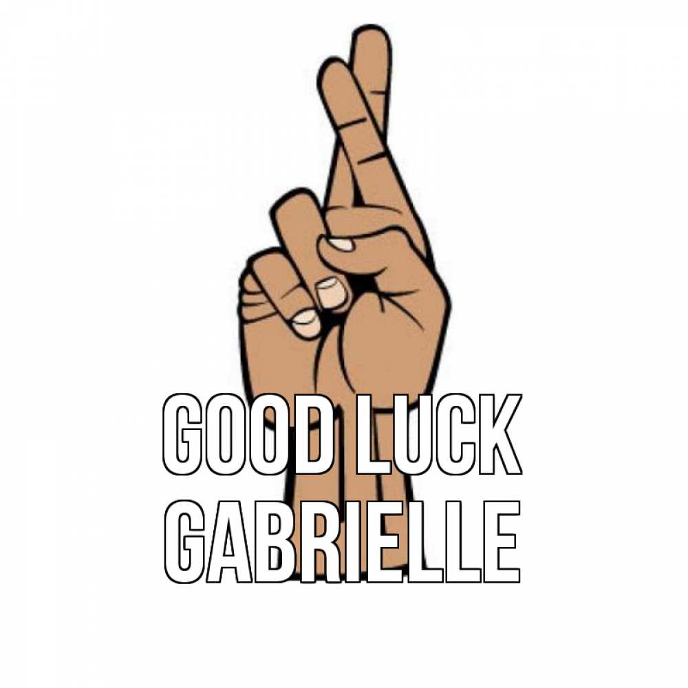 Greetings card с именем, Gabrielle Good luck все будет хорошо Greetings with text for free download 