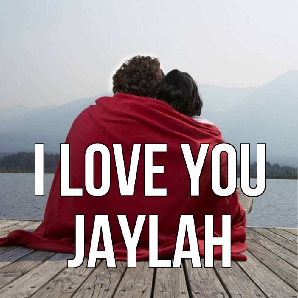 Greetings card с именем, Jaylah I love you плед Greetings with text for free download 